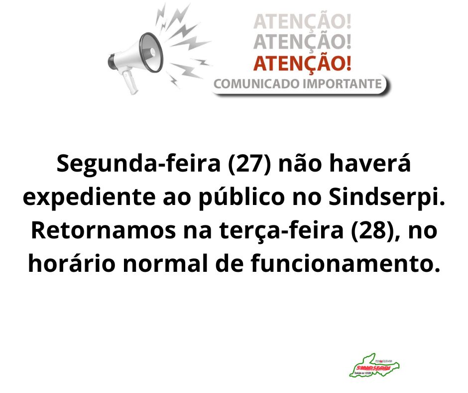 O Sindserpi informa que o atendimento ao público nesta quinta-feira (21) será a partir das 16h, já que a entidade estará participando da caminhada da Apae, que tem início previsto para às 14h. (2)