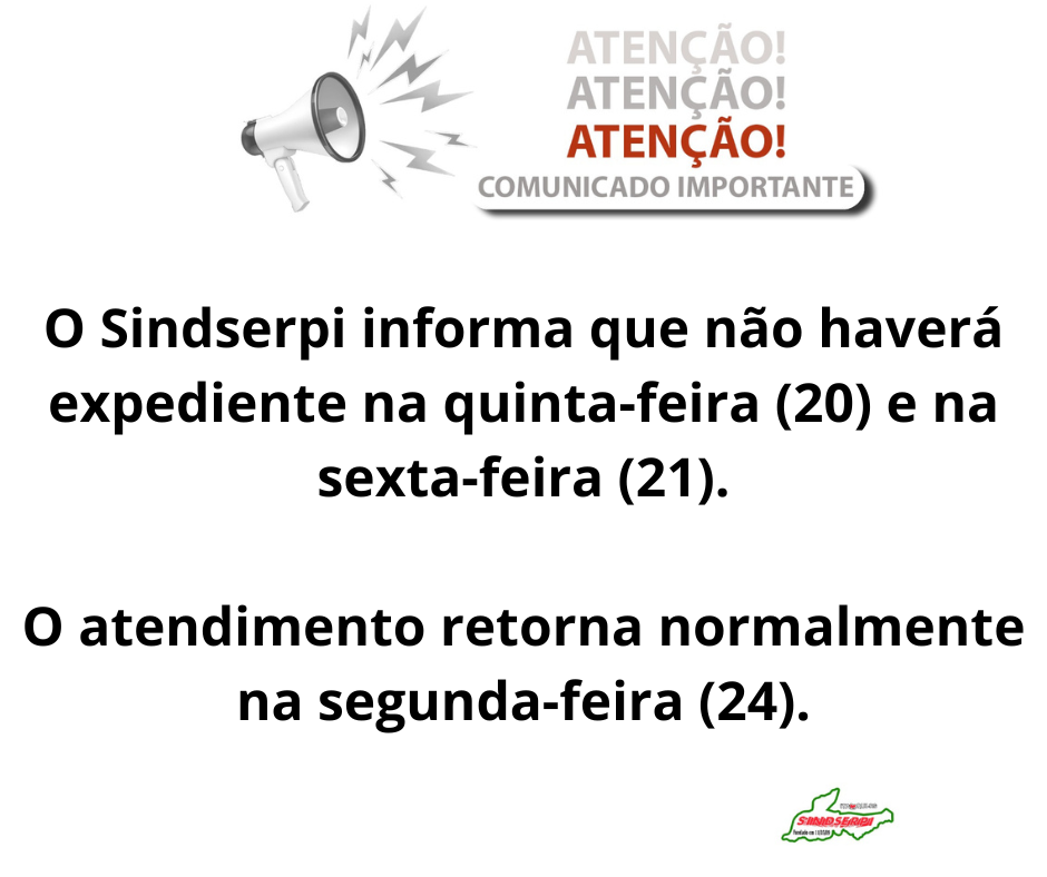 O Sindserpi informa que o atendimento ao público nesta quinta-feira (21) será a partir das 16h, já que a entidade estará participando da caminhada da Apae, que tem início previsto para às 14h.